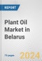 Plant Oil Market in Belarus: Business Report 2024 - Product Thumbnail Image