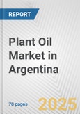 Plant Oil Market in Argentina: Business Report 2024- Product Image