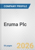 Eruma Plc Fundamental Company Report Including Financial, SWOT, Competitors and Industry Analysis- Product Image