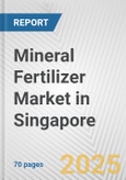 Mineral Fertilizer Market in Singapore: Business Report 2025- Product Image