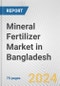 Mineral Fertilizer Market in Bangladesh: Business Report 2022 - Product Thumbnail Image