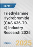 Triethylamine Hydrobromide (CAS 636-70-4) Industry Research 2025: Global and Regional Market Trends 2019-2024 and Forecast to 2029- Product Image