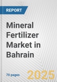 Mineral Fertilizer Market in Bahrain: Business Report 2024- Product Image