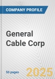 General Cable Corp. Fundamental Company Report Including Financial, SWOT, Competitors and Industry Analysis- Product Image