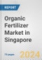 Organic Fertilizer Market in Singapore: Business Report 2024 - Product Thumbnail Image