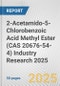 2-Acetamido-5-Chlorobenzoic Acid Methyl Ester (CAS 20676-54-4) Industry Research 2025: Global and Regional Market Trends 2019-2024 and Forecast to 2029 - Product Thumbnail Image