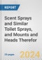 Scent Sprays and Similar Toilet Sprays, and Mounts and Heads Therefor: European Union Market Outlook 2023-2027 - Product Thumbnail Image