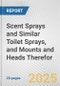 Scent Sprays and Similar Toilet Sprays, and Mounts and Heads Therefor: European Union Market Outlook 2023-2027 - Product Image