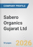 Sabero Organics Gujarat Ltd. Fundamental Company Report Including Financial, SWOT, Competitors and Industry Analysis- Product Image