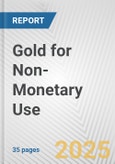 Gold for Non-Monetary Use: European Union Market Outlook 2023-2027- Product Image