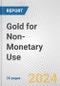 Gold for Non-Monetary Use: European Union Market Outlook 2023-2027 - Product Image