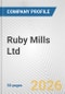 Ruby Mills Ltd. Fundamental Company Report Including Financial, SWOT, Competitors and Industry Analysis - Product Thumbnail Image
