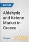Aldehyde and Ketone Market in Greece: Business Report 2020 - Product Thumbnail Image