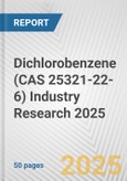 Dichlorobenzene (CAS 25321-22-6) Industry Research 2025: Global and Regional Market Trends 2019-2024 and Forecast to 2029- Product Image