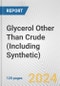 Glycerol Other Than Crude (Including Synthetic): European Union Market Outlook 2023-2027 - Product Thumbnail Image