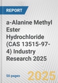 a-Alanine Methyl Ester Hydrochloride (CAS 13515-97-4) Industry Research 2025: Global and Regional Market Trends 2019-2024 and Forecast to 2029- Product Image