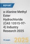 a-Alanine Methyl Ester Hydrochloride (CAS 13515-97-4) Industry Research 2025: Global and Regional Market Trends 2019-2024 and Forecast to 2029 - Product Thumbnail Image
