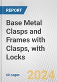 Base Metal Clasps and Frames with Clasps, with Locks: European Union Market Outlook 2023-2027- Product Image