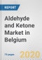 Aldehyde and Ketone Market in Belgium: Business Report 2020 - Product Thumbnail Image