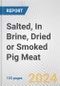 Salted, In Brine, Dried or Smoked Pig Meat: European Union Market Outlook 2023-2027 - Product Thumbnail Image