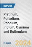 Platinum, Palladium, Rhodium, Iridium, Osmium and Ruthenium: European Union Market Outlook 2023-2027- Product Image