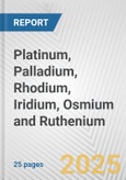 Platinum, Palladium, Rhodium, Iridium, Osmium and Ruthenium: European Union Market Outlook 2023-2027- Product Image