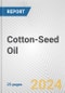 Cotton-Seed Oil: European Union Market Outlook 2023-2027 - Product Thumbnail Image