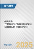 Calcium Hydrogenorthophosphate (Dicalcium Phosphate): European Union Market Outlook 2023-2027- Product Image