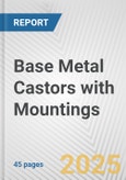 Base Metal Castors with Mountings: European Union Market Outlook 2023-2027- Product Image