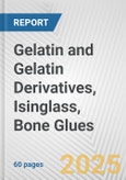 Gelatin and Gelatin Derivatives, Isinglass, Bone Glues: European Union Market Outlook 2023-2027- Product Image