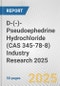 D-(-)-Pseudoephedrine Hydrochloride (CAS 345-78-8) Industry Research 2025: Global and Regional Market Trends 2019-2024 and Forecast to 2029 - Product Thumbnail Image