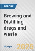 Brewing and Distilling dregs and waste: European Union Market Outlook 2023-2027- Product Image