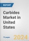 Carbides Market in United States: Business Report 2024 - Product Image