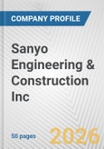 Sanyo Engineering & Construction Inc. Fundamental Company Report Including Financial, SWOT, Competitors and Industry Analysis- Product Image