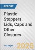 Plastic Stoppers, Lids, Caps and Other Closures: European Union Market Outlook 2023-2027- Product Image