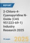 2-Chloro-4-Cyanopyridine N-Oxide (CAS 951223-69-1) Industry Research 2025: Global and Regional Market Trends 2019-2024 and Forecast to 2029 - Product Image