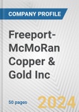 Freeport-McMoRan Copper & Gold Inc. Fundamental Company Report Including Financial, SWOT, Competitors and Industry Analysis- Product Image