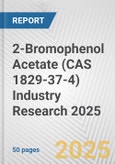 2-Bromophenol Acetate (CAS 1829-37-4) Industry Research 2025: Global and Regional Market Trends 2019-2024 and Forecast to 2029- Product Image