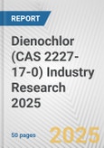 Dienochlor (CAS 2227-17-0) Industry Research 2025: Global and Regional Market Trends 2019-2024 and Forecast to 2029- Product Image