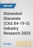 Dienestrol Diacetate (CAS 84-19-5) Industry Research 2025: Global and Regional Market Trends 2019-2024 and Forecast to 2029- Product Image