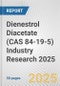 Dienestrol Diacetate (CAS 84-19-5) Industry Research 2025: Global and Regional Market Trends 2019-2024 and Forecast to 2029 - Product Image