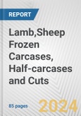 Lamb,Sheep Frozen Carcases, Half-carcases and Cuts: European Union Market Outlook 2023-2027- Product Image
