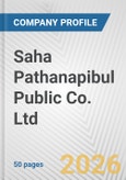 Saha Pathanapibul Public Co. Ltd. Fundamental Company Report Including Financial, SWOT, Competitors and Industry Analysis- Product Image