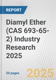 Diamyl Ether (CAS 693-65-2) Industry Research 2025: Global and Regional Market Trends 2019-2024 and Forecast to 2029- Product Image