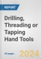 Drilling, Threading or Tapping Hand Tools: European Union Market Outlook 2023-2027 - Product Image