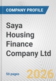 Saya Housing Finance Company Ltd. Fundamental Company Report Including Financial, SWOT, Competitors and Industry Analysis- Product Image