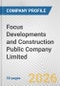 Focus Developments and Construction Public Company Limited Fundamental Company Report Including Financial, SWOT, Competitors and Industry Analysis - Product Thumbnail Image