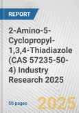 2-Amino-5-Cyclopropyl-1,3,4-Thiadiazole (CAS 57235-50-4) Industry Research 2025: Global and Regional Market Trends 2019-2024 and Forecast to 2029- Product Image