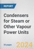 Condensers for Steam or Other Vapour Power Units: European Union Market Outlook 2023-2027- Product Image