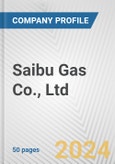 Saibu Gas Co., Ltd. Fundamental Company Report Including Financial, SWOT, Competitors and Industry Analysis- Product Image